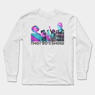 That 90's Show Long Sleeve T-Shirt